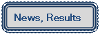 �p�ێl�p�`: News, Results