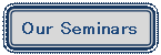 �p�ێl�p�`: Our Seminars